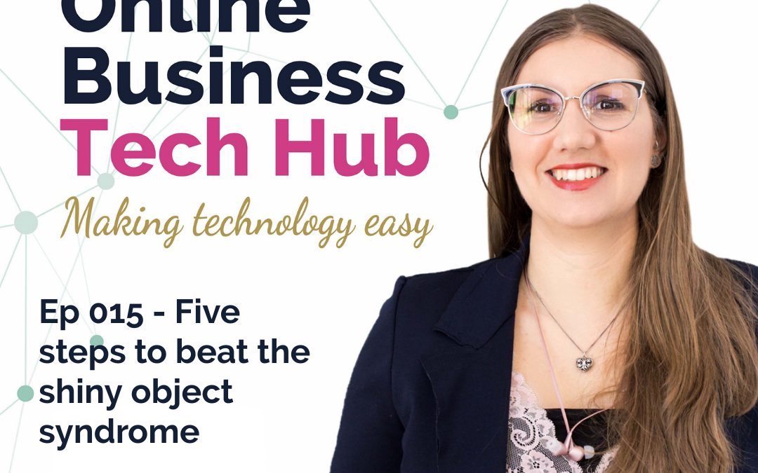 Five Steps to Beat the Shiny Object Syndrome